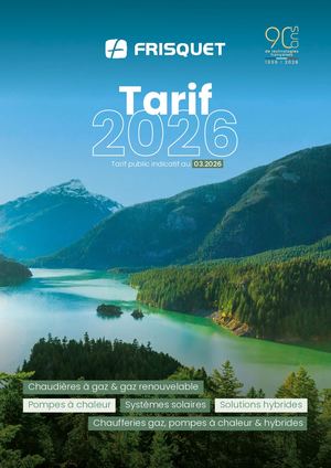 Tarif 2026 FRISQUET - Chaudières à gaz, pompes à chaleur et solutions hybrides