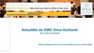RR ORL 2026 : Actualités du DSRC Onco-Occitanie - Bruna Alves de Rezende