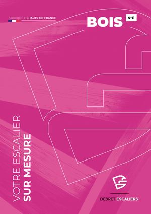 Catalogue Bois & Métal - Debret Escaliers