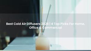 Best Cold Air Diffusers 2026 | 4 Top Picks For Home, Office & Commercial