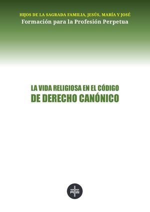 LA VIDA RELIGIOSA EN EL CÓDIGO DE DERECHO CANÓNICO