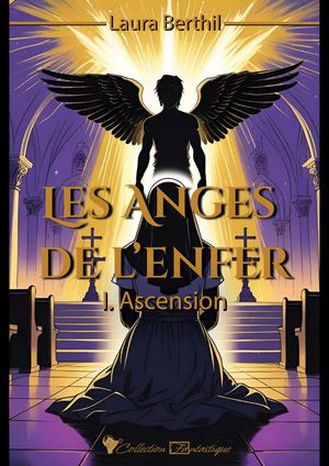 Les Anges de l'Enfer - I. Ascension par Laura Berthil