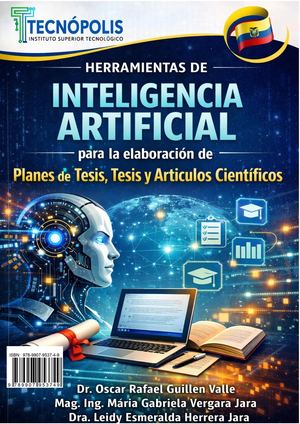 Herramientas de Inteligencia Artificial para elaboración de Planes de Tesis, Tesis y Artículos Científicos.