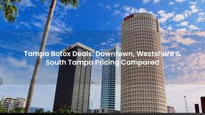 Tampa Botox Deals: Downtown, Westshore & South Tampa Pricing Compared