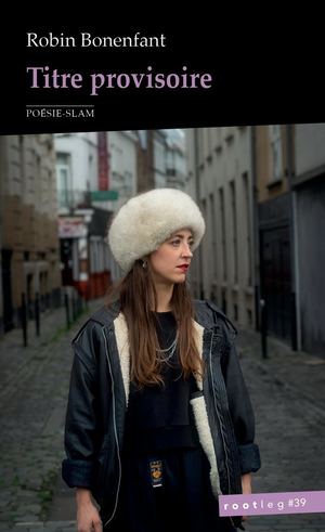 Titre provisoire - Poésie-Slam de Robin Bonenfant (Extraits)