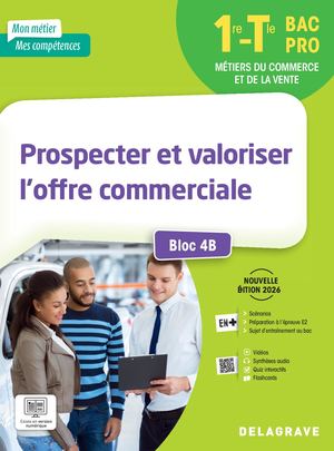 Extrait Delagrave  Prospecter et valoriser l'offre commerciale - Bloc 4B - 1re, Tle Bac Pro MCV - Collection Mon métier, mes compétences (2026) 9782206117492