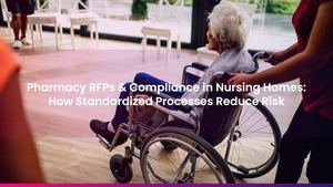Pharmacy RFPs & Compliance in Nursing Homes: How Standardized Processes Reduce Risk