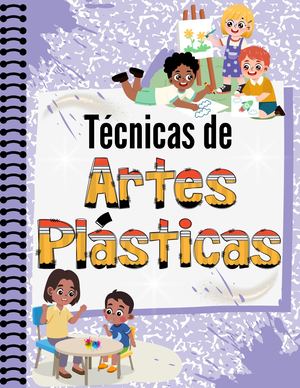 MANUAL DE TÉCNICAS DE ARTES PLÁSTICAS PARA EL NIVEL PREPRIMARIO