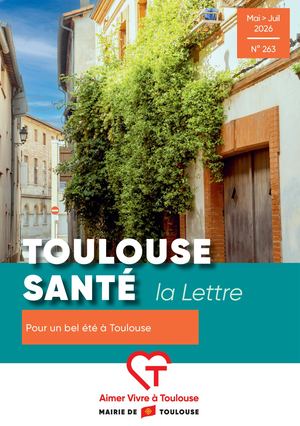 Toulouse Santé - La Lettre - Mai > Juillet 2026