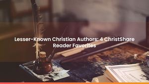 Lesser Author Calaméo - Lesser-Known Christian Authors: 4 ChristShare Reader Favorites