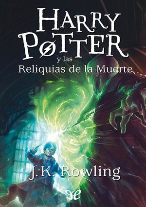 Harry Potter Y Las Reliquias De La Muerte