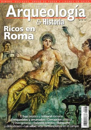 Desperta Ferro Arqueología Historia 008 Ricos En Roma (Aa Vv ) (Z Library Sk, 1lib Sk, Z Lib Sk) 1 (1)