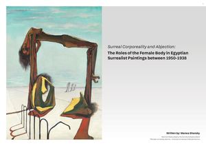Surreal Corporeality and Abjection: The Roles of the Female Body in Egyptian Surrealist Paintings between 1938-1950