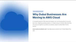 Why Dubai Businesses Are Moving To Aws Cloud