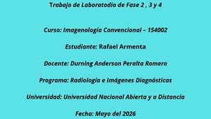 Trabajo De Listo De Face 2, 3 y 4 De Componente Practico Laboratorio De Imagenologia Convencional
