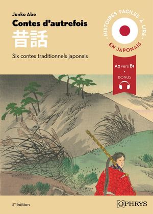 Histoires faciles à lire - Japonais - Contes d'autrefois, 2e ed.