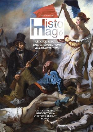 Histo’Mag #6 : Le XIXe siècle, entre révolutions et restaurations