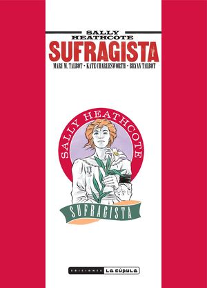 Sally Heathcote. Sufragista - Avance