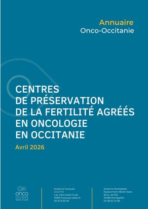 Annuaire des centres de la préservation de la fertilité agréés en Oncologie en Occitanie