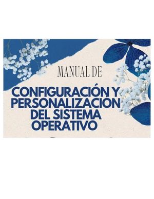 Manual de Configuración Y Personalización Del (So)