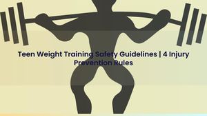 Teen Weight Training Safety Guidelines | 4 Injury Prevention Rules