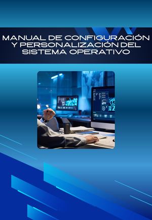 Manual De Configuración Y Personalización Del Sistema Operativo