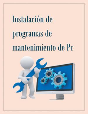 MANUAL DE INSTALACIÓN DE PROGRAMAS DE MANTENIMIENTO DE PC
