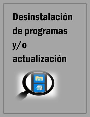 MANUAL DE DESINSTALACIÓN DE PROGRAMAS Y/O ACTUALIZACIÓN