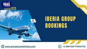 What Are the Benefits of Group Travel with Iberia?
