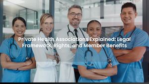 Private Health Associations Explained: Legal Framework, Rights, and Member Benefits