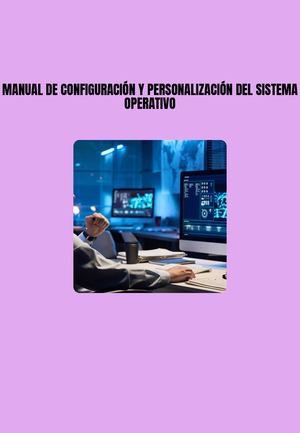 Manual De Configuración Y Personalización Del Sistema Operativo