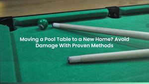 Moving a Pool Table to a New Home? Avoid Damage With Proven Methods