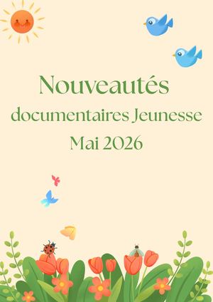 Nouveaux documentaires Jeunesse:  Mai 2026