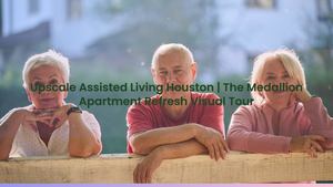 Upscale Assisted Living Houston | The Medallion Apartment Refresh Visual Tour