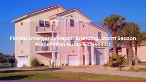 Florida Emergency Repair Branding: Storm Season Preparation Guide & Checklist