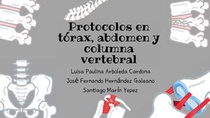 Protocolos En Tórax, Abdomen Y Columna Vertebral Comprimido (1)