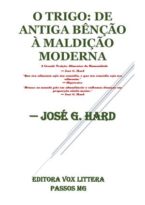 O Trigo De Antiga Bênção À Maldição Moderna