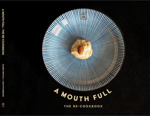 A Mouth Full : The Re-cookbook
