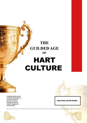 THE GUILDED AGE OF HART CULTURE