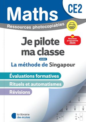 Mathématiques CE2 (2026) - Méthode de Singapour - Je pilote ma classe - Fichier photocopiable
