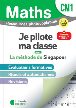Mathématiques CM1 (2026) - Méthode de Singapour - Je pilote ma classe - Fichier photocopiable