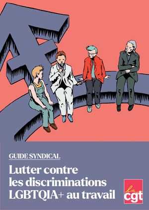 Guide "Agir syndicalement pour une meilleure inclusion et pour les droits des personnes LGBT au travail"