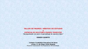 1 Taller De Padres Habitos De Estudio Enterega De Boletines Primer Trimestre 11 Mayo 2026