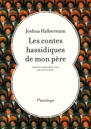 Extrait de "Contes hassidiques de mon père", de Joshua Halberstam