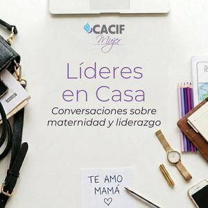 Líderes en Casa - Cacif Mujer