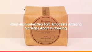 Hand-Harvested Sea Salt: What Sets Artisanal Varieties Apart In Cooking