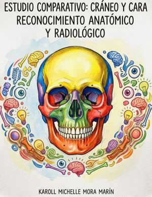 ESTUDIO COMPARATIVO: CRÁNEO Y CARA - RECONOCIMIENTO ANATÓMICO Y RADIOLÓGICO