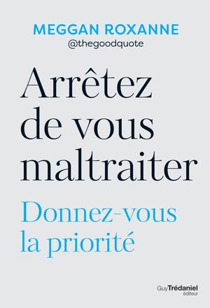 Arrêtez de vous maltraiter, Meggan ROXANNE (EXTRAIT)