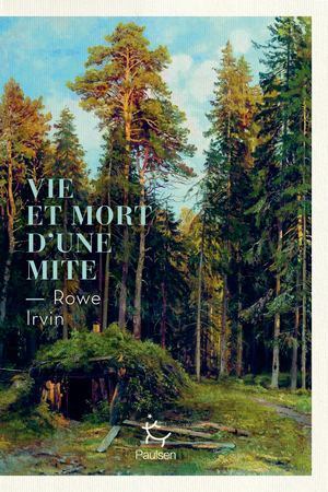 Vie Et Mort D'une Mite - Rowe Irvin