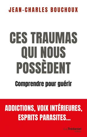 Ces traumas qui nous possèdent, Jean-Charles BOUCHOUX (EXTRAIT)